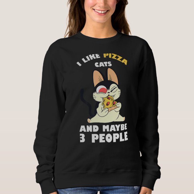 Sweatshirt J'Aime Pizza Chat Et Peut-Être 3 Personnes Drôle C (Devant)