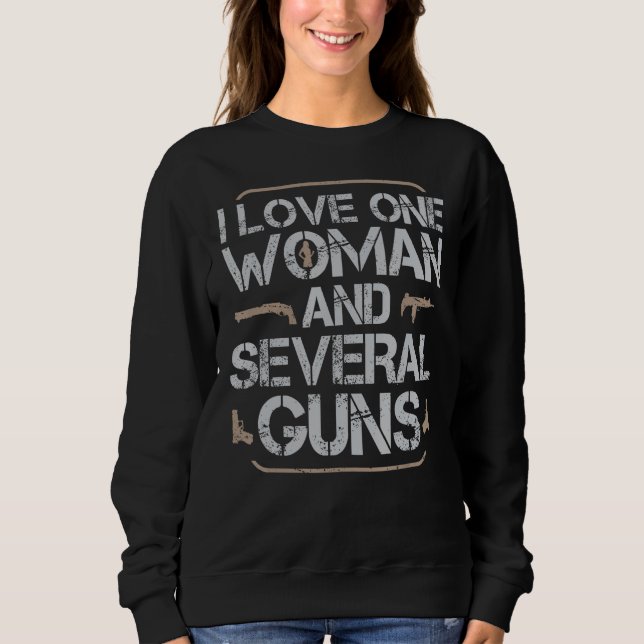 Sweatshirt J'Aime Une Femme Et Plusieurs Armes À Feu (Devant)