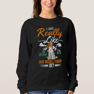 Sweatshirt J'aime vraiment beaucoup les terriers Jack Russell