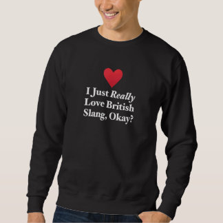 Sweatshirt J'Aime Vraiment L'Argot Britannique Ok Fun Hilario