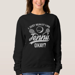 Sweatshirt J'Aime Vraiment Le Tennis D'Accord