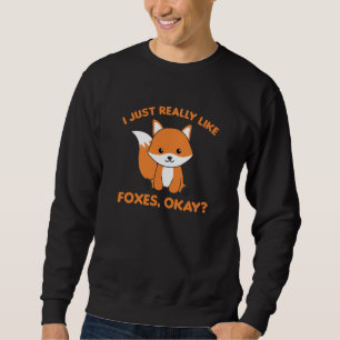 Sweatshirt J'Aime Vraiment Les Renards Ok Funny Fox