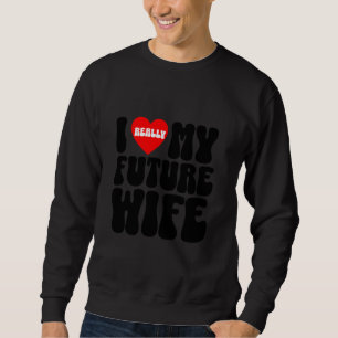 Sweatshirt J'aime vraiment mon futur mari l'équipe de marié c