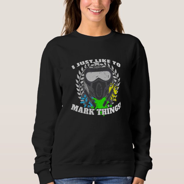 Sweatshirt J'Aimerais Juste Marquer Les Choses Paintball Play (Devant)