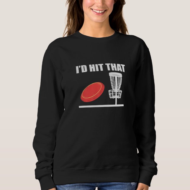 Sweatshirt J'allais frapper le Disk Golf (Devant)