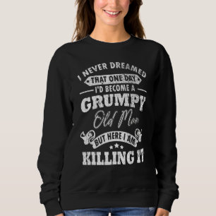 Sweatshirt Jamais rêvé que je devenais un Vieux Homme Grinche