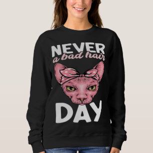 Sweatshirt Jamais une mauvaise journée de cheveux Chat Sphynx