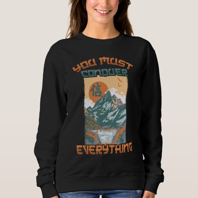 Sweatshirt Japanese Aesthetic  You Must Conquer Everything  O (Devant)