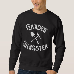 Sweatshirt Jardin Gangster Jardin Plante Gardener Flower G