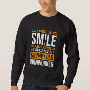 Sweatshirt J'Avais L'Habitude De Sourire Ironworker Design Ir