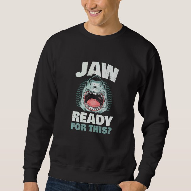 Sweatshirt JAW Ready for This for all Sharks Lovers Premium (Devant)