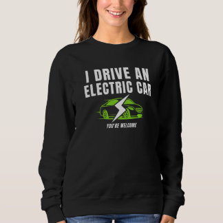Sweatshirt Je conduis une voiture électrique Vous êtes Bienve