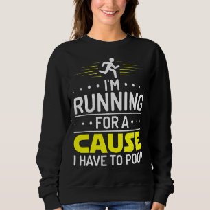 Sweatshirt Je cours pour une cause que je dois faire tomber e