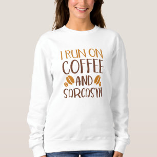 Sweatshirt Je Cours Sur Café Et Sarcasme