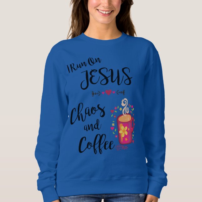 Sweatshirt Je cours sur Jésus, le Chaos et le Café (Devant)