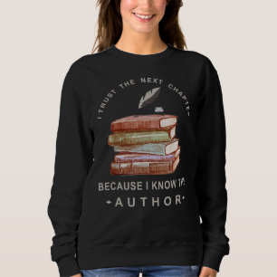 Sweatshirt Je Crois Au Chapitre Suivant Parce Que Je Connais