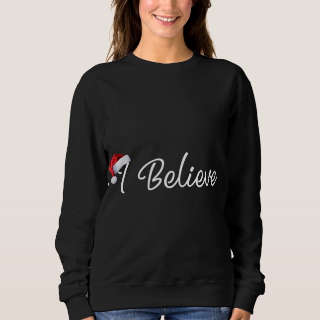 Sweatshirt Je Crois Que Le Père Noël Croit En Sant (Devant)