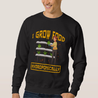 Sweatshirt Je cultive des aliments hydroponiquement jardinage