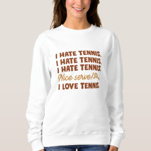Sweatshirt Je déteste le tennis