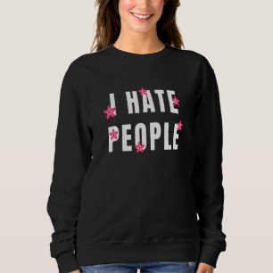 Sweatshirt Je Déteste Les Gens Plaisanter Famille Sarcastique
