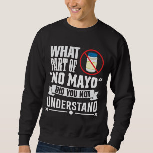 Sweatshirt Je déteste Mayo - Mayonnaise Restaurant Foodie Jo