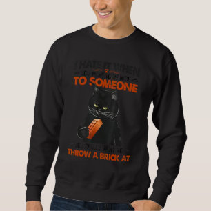 Sweatshirt Je Déteste Quand Tu Dois Être Gentil Avec Quelqu'U