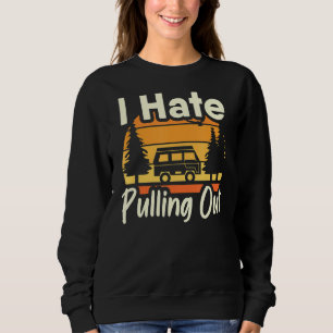 Sweatshirt Je Déteste Sortir Camping Travel Trailer Vacances