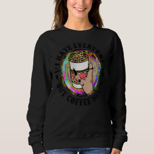 Sweatshirt Je Déteste Tout Le Monde, Mais Le Café Aide La Cou