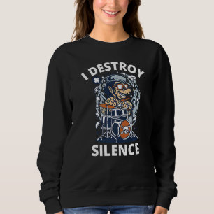 Sweatshirt Je Détruis Silence Drum Drummer Pour Hommes Musici