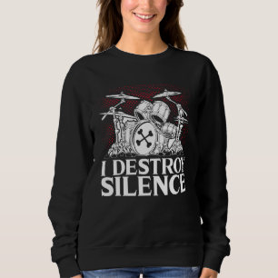 Sweatshirt Je détruit Silence Drummer Musician Drumsticks