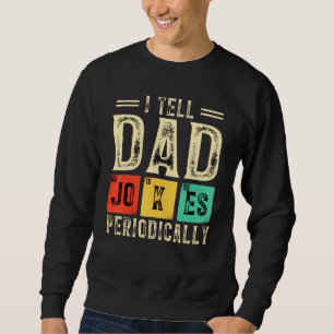 Sweatshirt Je Dis À Papa De Plaisanter Périodiquement Mais Se