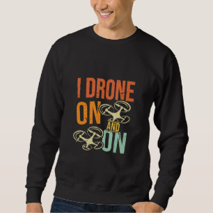 Sweatshirt Je Drone Sur Et Sur Drone Flyer Pilote Enthousiast