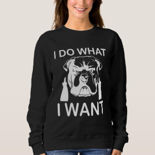 Sweatshirt Je Fais Ce Que Je Veux Attitude De Chien Cool Doig
