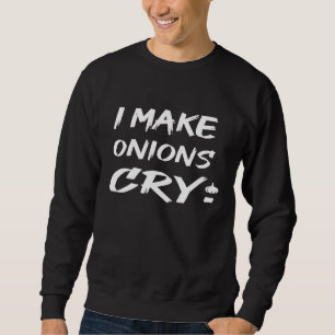 Sweatshirt Je Fais Cry Onions Chef Cuisine