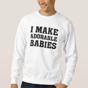 Sweatshirt Je fais des bébés adorables
