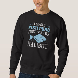 Sweatshirt Je Fais Des Puns De Poisson Juste Pour La Fois.