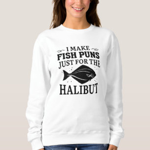 Sweatshirt Je Fais Des Puns De Poisson Juste Pour La Fois.