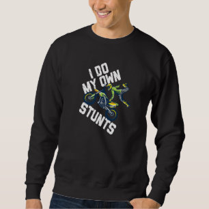 Sweatshirt Je Fais Mes Propres Stunts Dirtbike 125cm Dirtbike