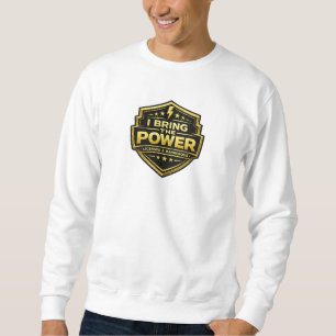 Sweatshirt Je Fournis La Puissance Badge Licencié Dangereux O