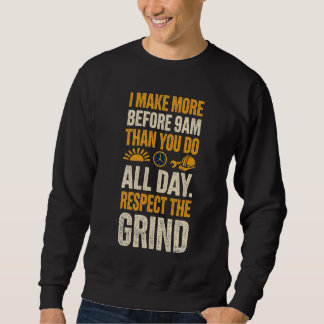 Sweatshirt Je gagne plus de 9 à 5 que vous