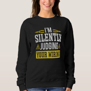 Sweatshirt Je juge en silence ton électricien de câblage