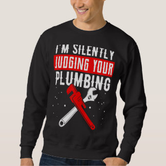 Sweatshirt Je juge silencieusement votre plomberie de plomber
