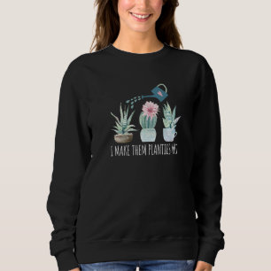 Sweatshirt Je Leur Fais Places Jardin Humide Eau Succulente