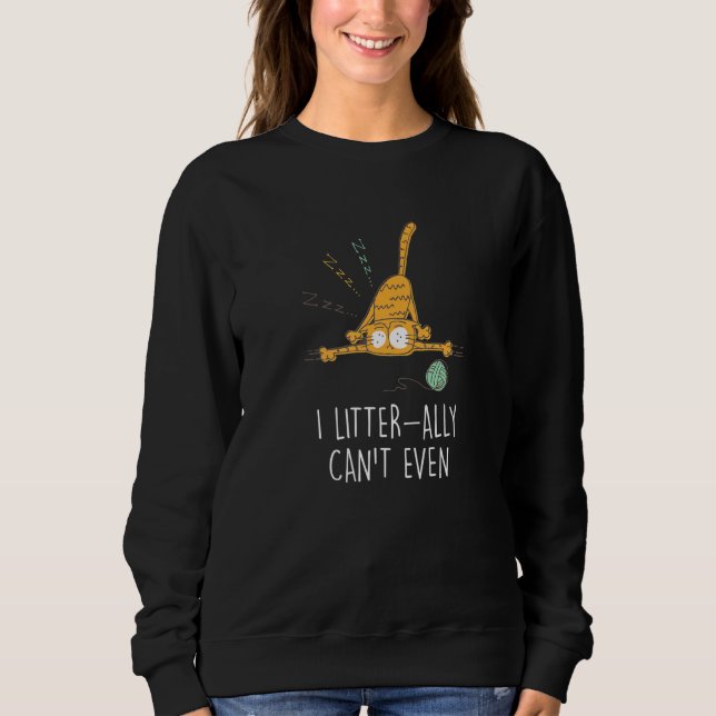 Sweatshirt Je Litter Ally Ne Peux Même Pas Chat Kitten Humour (Devant)