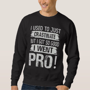 Sweatshirt Je me contentais de remettre au lendemain mais j'a