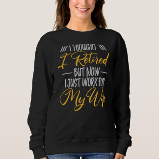 Sweatshirt Je Me Suis Retraité Mais Maintenant Je Travaille P