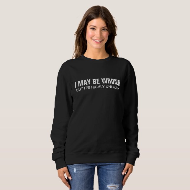 Sweatshirt Je me trompe peut-être, mais c'est très peu probab (Devant entier)