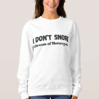 Sweatshirt "Je n’aime pas que je rêve de moto" Drôle