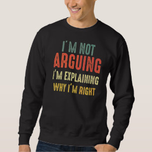 Sweatshirt Je n'affirme pas que j'explique juste pourquoi j'a