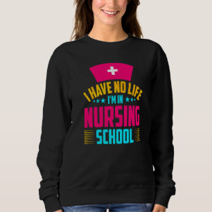 Sweatshirt Je N'Ai Aucune Vie Je Suis En Infirmière